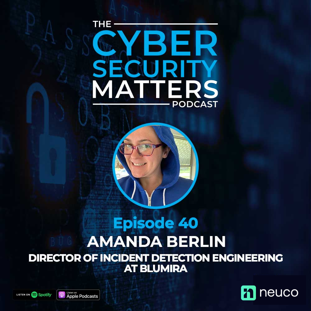 SMBs’ Cyber Security Challenges - Episode 40 - Amanda Berlin, Director of Incident Detection Engineering at Blumira