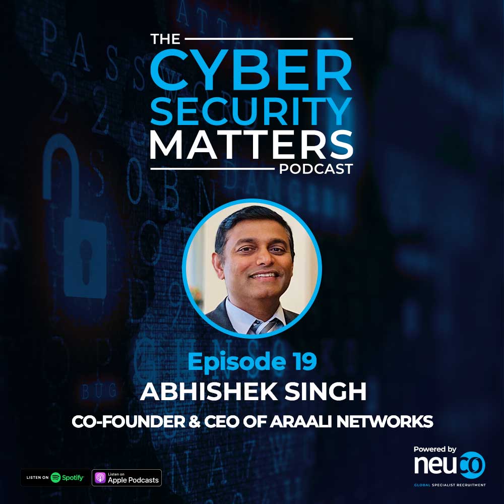 Understanding ZeroTrust & is the Cloud really more secure? - Episode 19 - Abhishek Singh, Co-Founder & CEO of Araali Networks