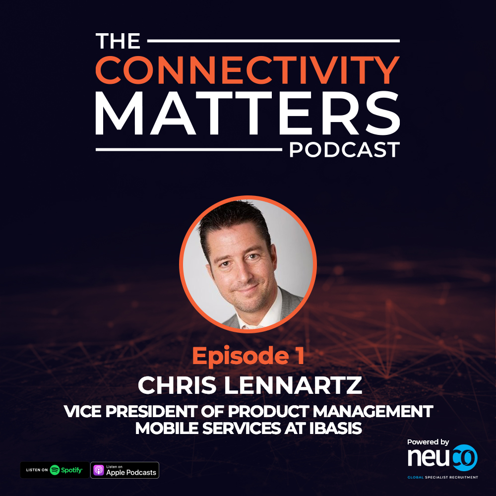 Roaming and the future of IoT - Episode 1 - Chris Lennartz, VP of Product Management, Mobile Services at iBASIS