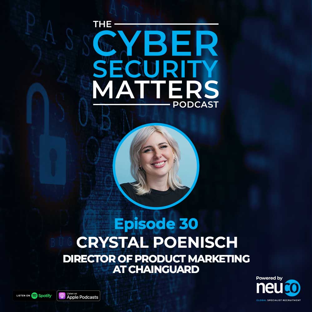 Addressing the Cyber Security Talent Shortage - Episode 30 - Crystal Poenisch, Director of Product Marketing at Chainguard