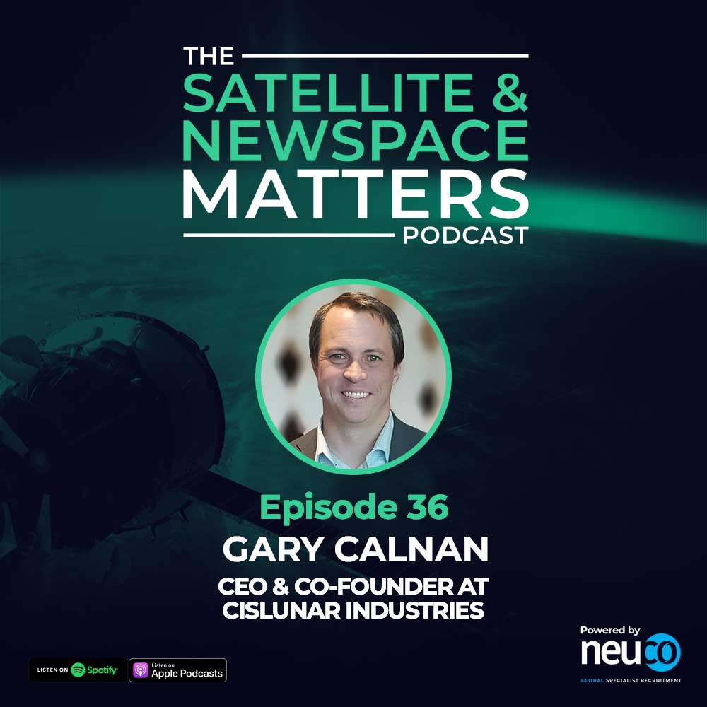 Tackling the Idea That “Space is Hard” - Episode 36 - Gary Calnan, CEO of CisLunar Industries