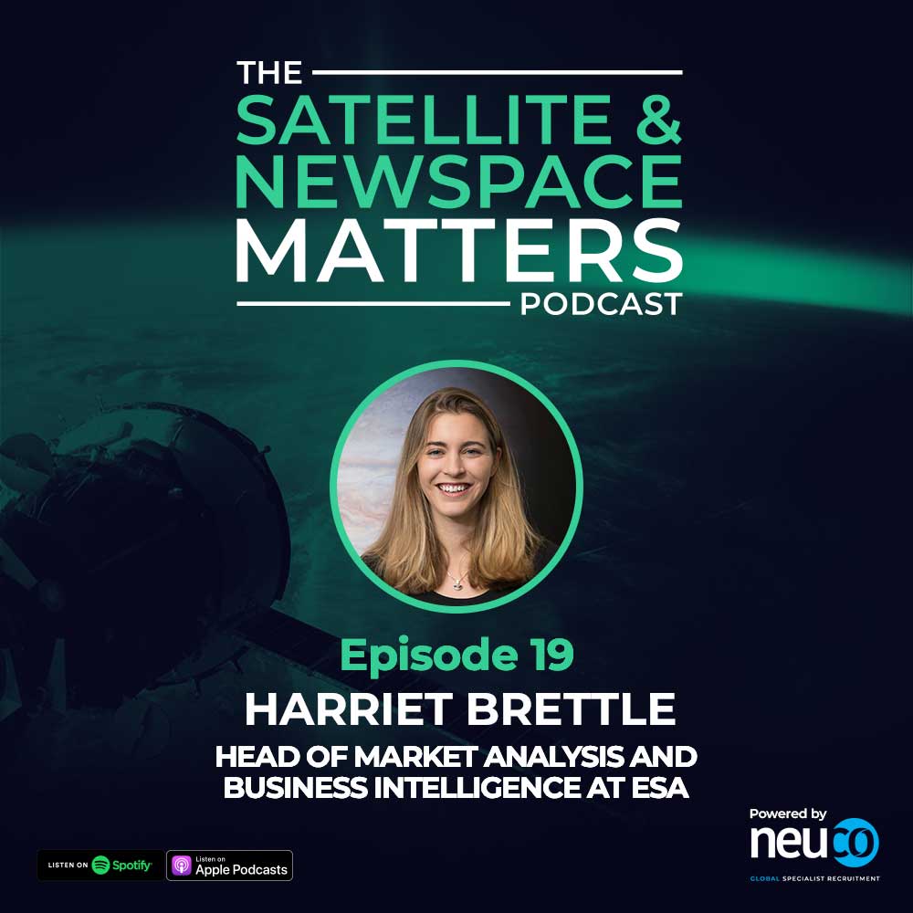 Where ‘Old’ and ‘New’ Space Collide! - Episode 19 - Harriet Brettle, Head of Market Analysis and Business Intelligence at ESA