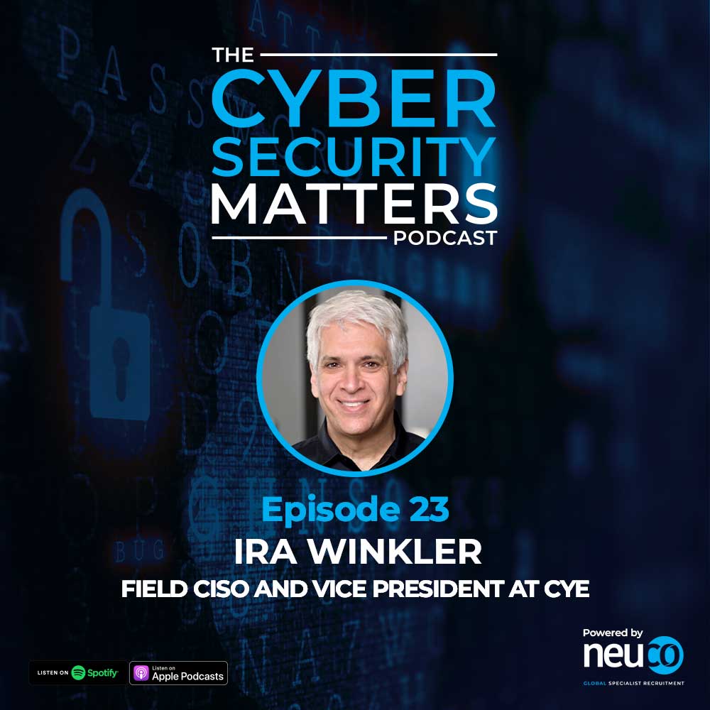 The Evolution of Cyber Risk - Episode 23 - Ira Winkler, Field CISO & VP of CYE