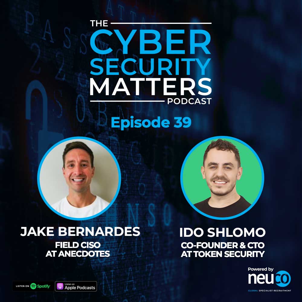 The Importance of Regulatory Compliance in the Age of Technical Transformation - Episode 39 - Jake Bernardes, Field CISO at anecdotes & Ido Shlomo, Co-founder & CTO of Token Security