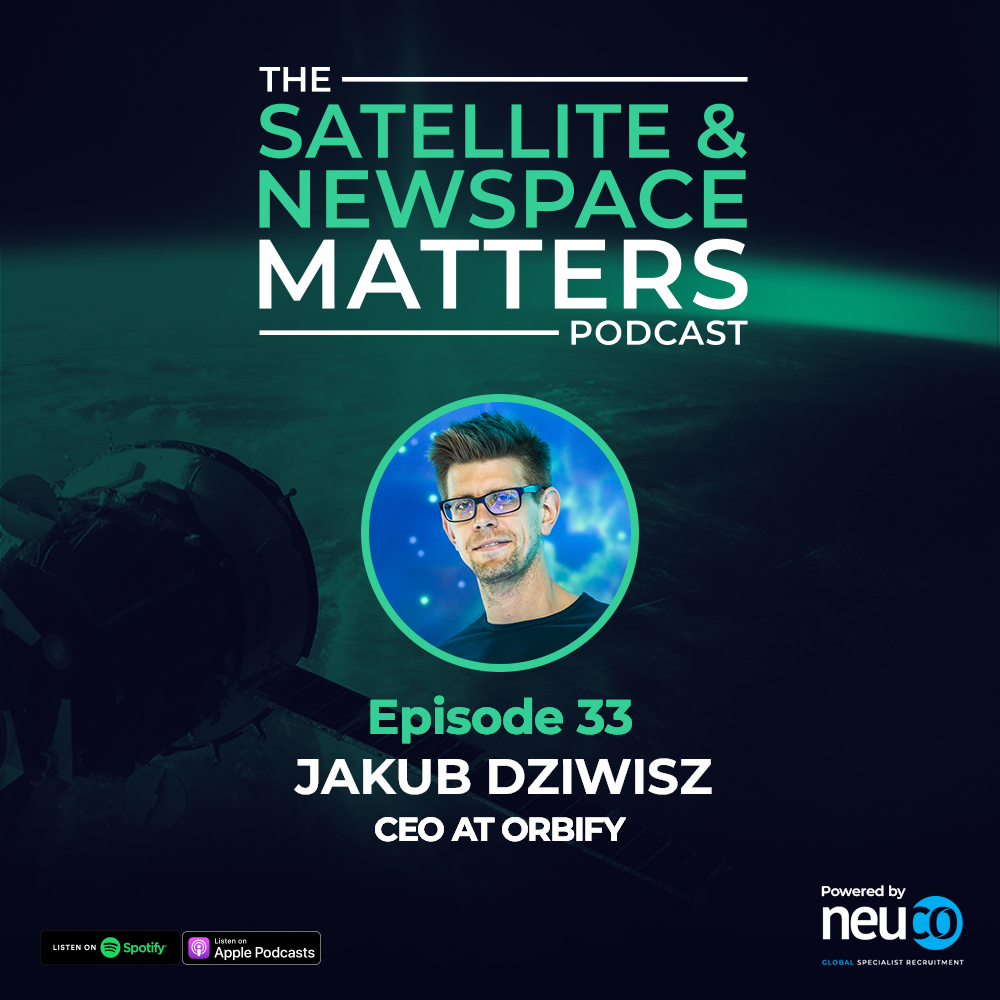 Evolving Satellite Technology - Episode 33 - Jakub Dziwisz, CEO at Orbify