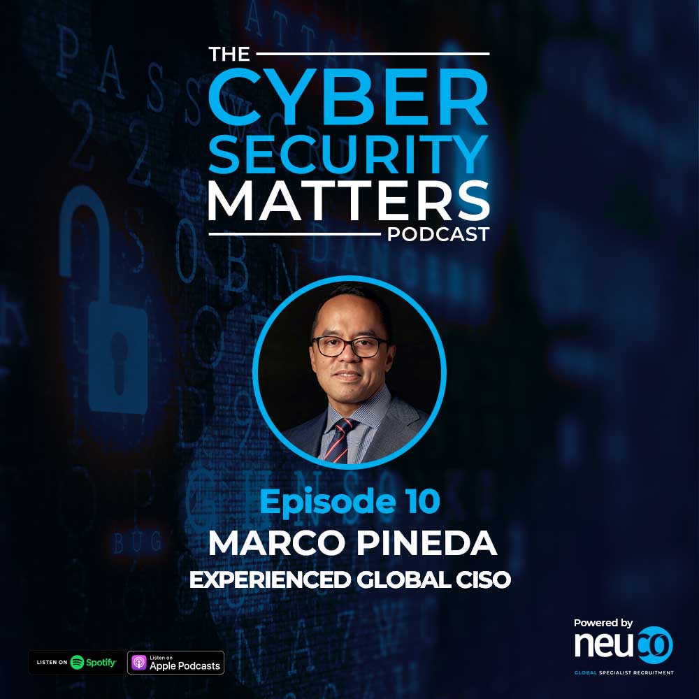 For CISOs, It’s All About The Best Product For Their Particular Situation - Episode 10 - Marco Pineda, Experienced Global CISO