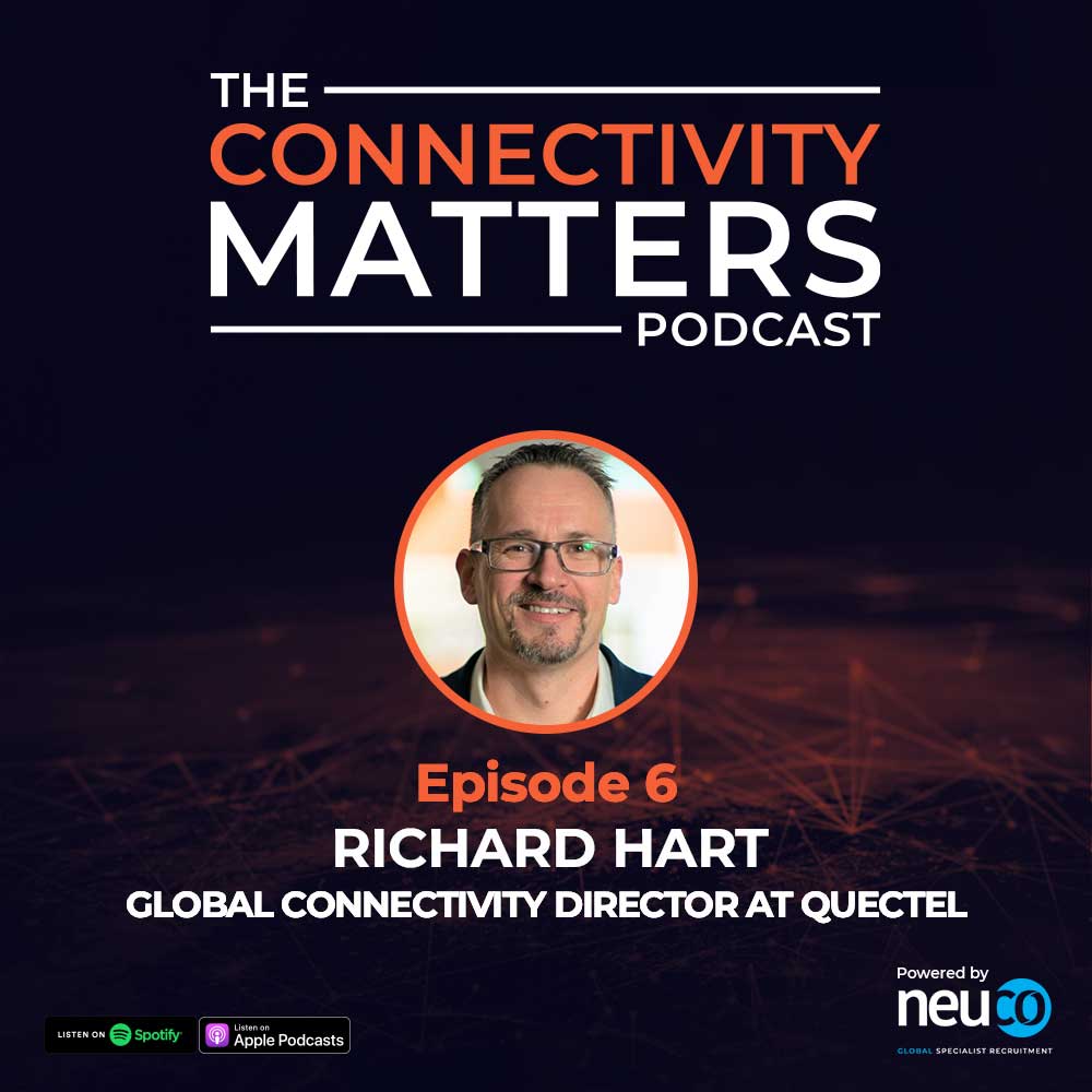 Customer Experience – how do we approach it and what might good look like? - Episode 6 - Richard Hart, Global Connectivity Director at Quectel