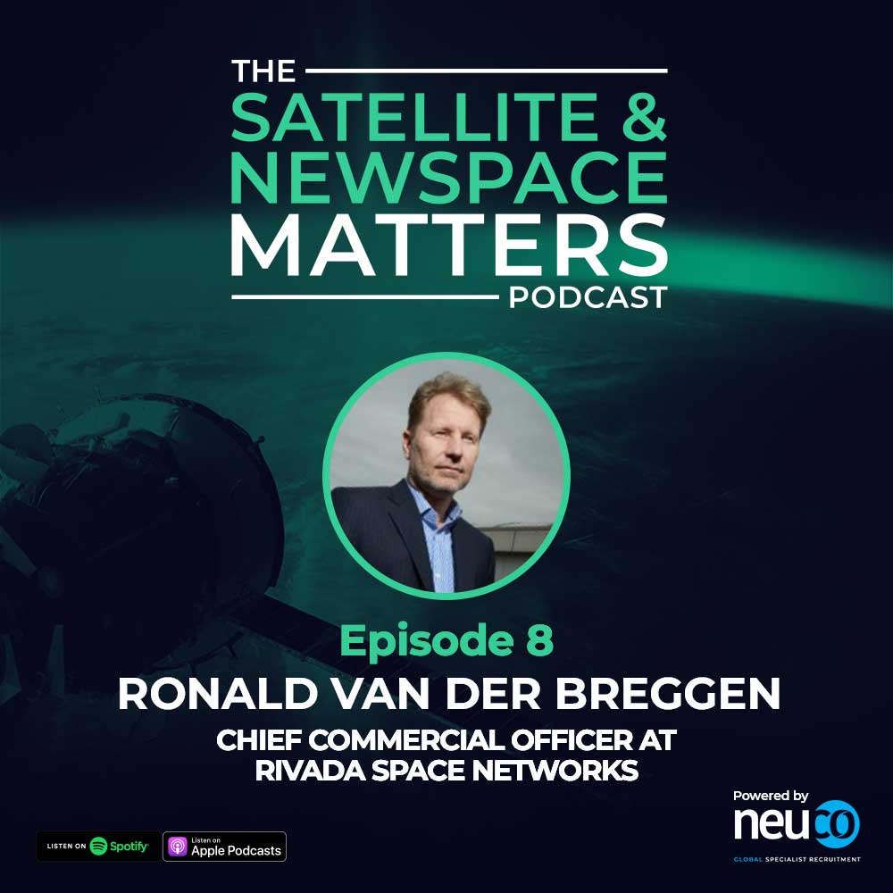 Connecting Satellites: The future of the Satellite Industry - Episode 8 - Ronald van der Breggen, CCO at Rivada Space Networks