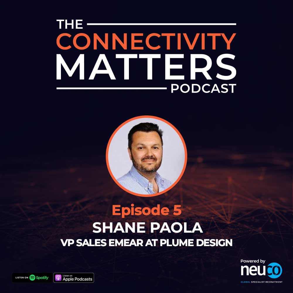 Creating a Simpler Connected Home - Episode 5 - Shane Paola, VP Sales EMEAR at Plume Home