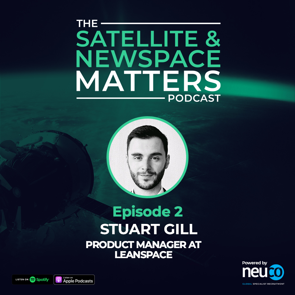 “Launching” into the digitalisation of space with a new wave of space professionals! - Episode 2 - Stuart Gill, Product Manager at Leanspace