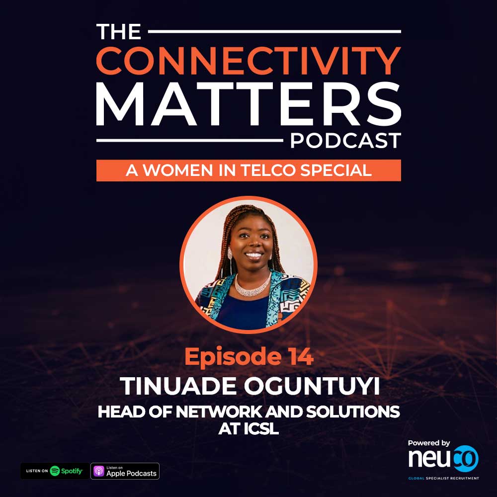 Women In Telco: Diversity Inclusion Must Go Beyond Gender - Episode 14 - Tinuade Oguntuyi, Head of Network and Solutions at ICSL