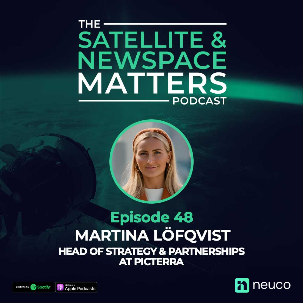 Commercialising Satellite Applications - Episode 48 - Martina Löfqvist, Head of Strategy & Partnerships at Picterra