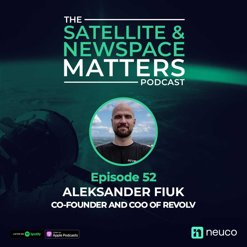 The Limitations of SmallSat Manufacturing - Episode 52 - Aleksander Fiuk, Co-Founder and COO of Revolv