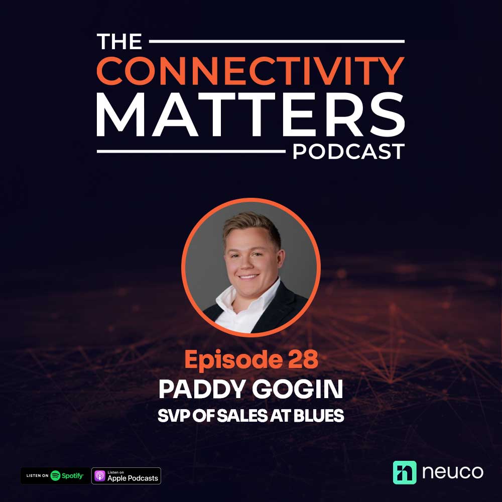 Reducing Your Time to Value - Episode 28 - Paddy Gogin,  SVP of Sales at Blues