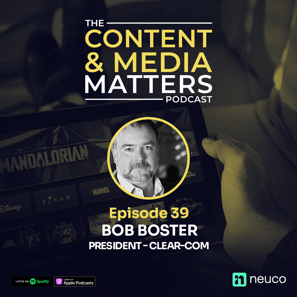 Superhero DNA: What It Takes to Succeed in Media Technology - Episode 39 - Bob Boster, President at Clear-Com