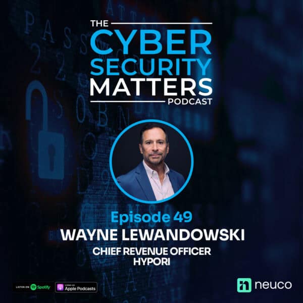 Neuco Group podcast guest profile featuring Cyber Security