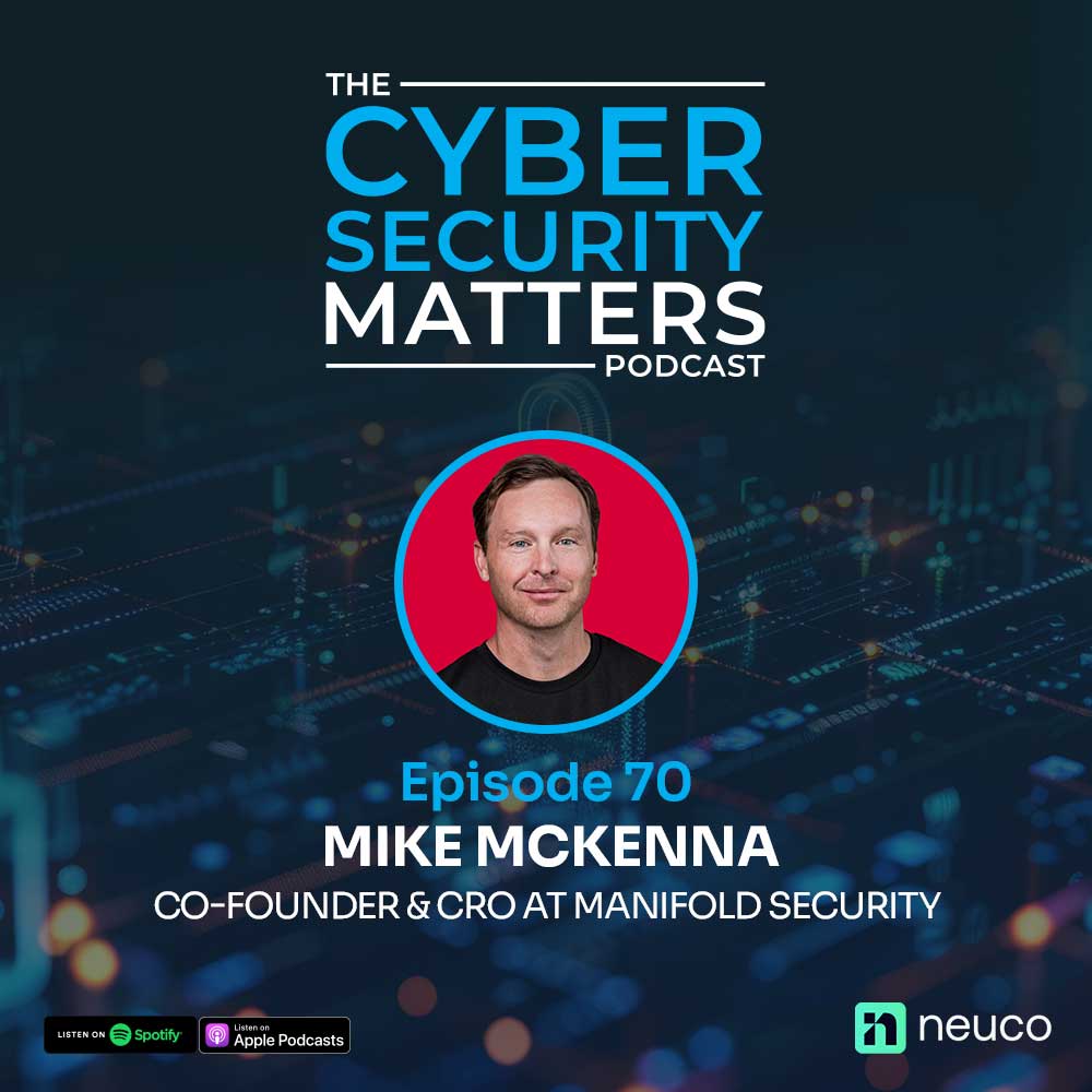 Securing the Agentic Endpoint: How Manifold Is Building AI Detection & Response - Episode 70 - Mike McKenna, Manifold Security