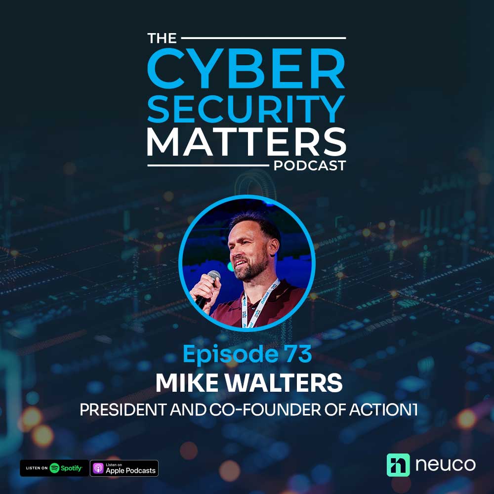AI, Patch Management & Endpoint Security: Mike Walters on the Future of Cyber Security – Cyber Security Matters Episode 73
